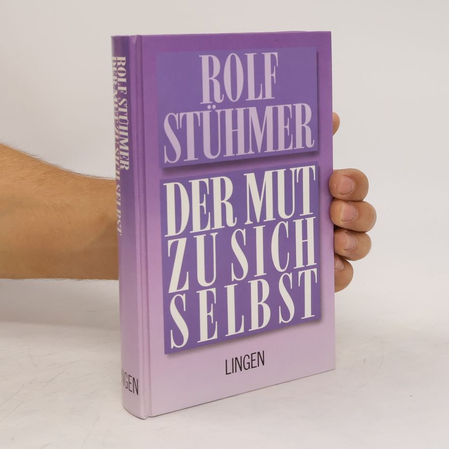 Rolf Stühmer Der mut zu sich selbst