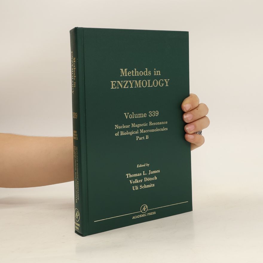Uli Schmitz Methods in Enzymology 339. Nuclear Magnetic Resonance of Biological Macromolecules
