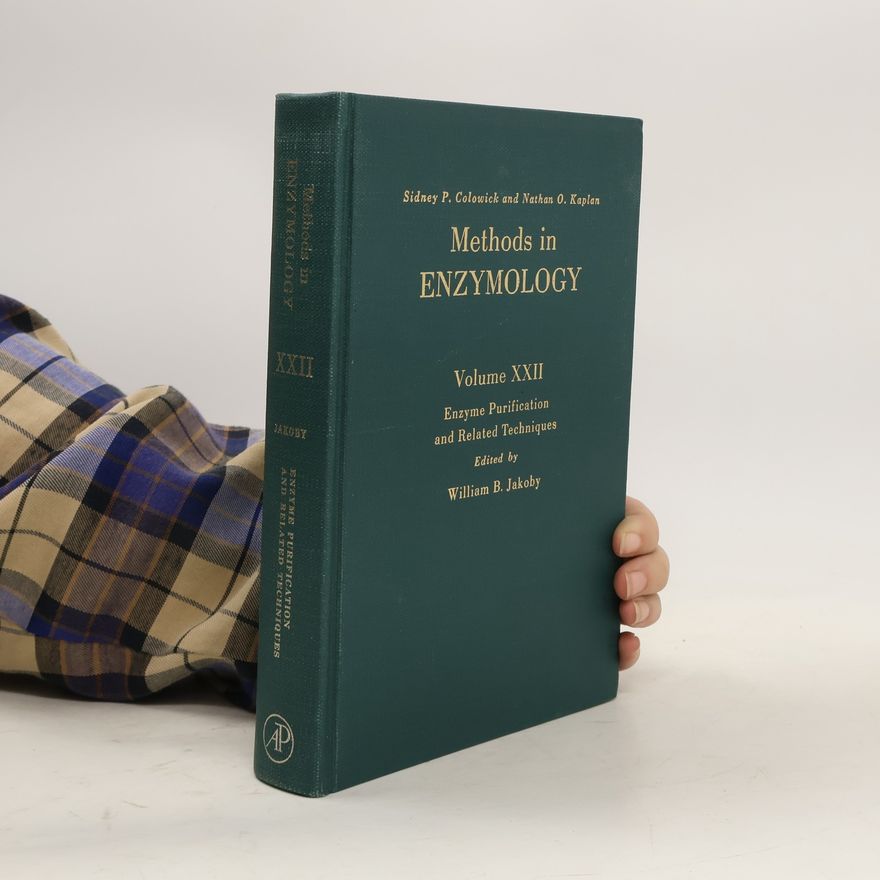 William B Jakoby Methods in Enzymology XXII. Enyzme Purification and Related Techniques