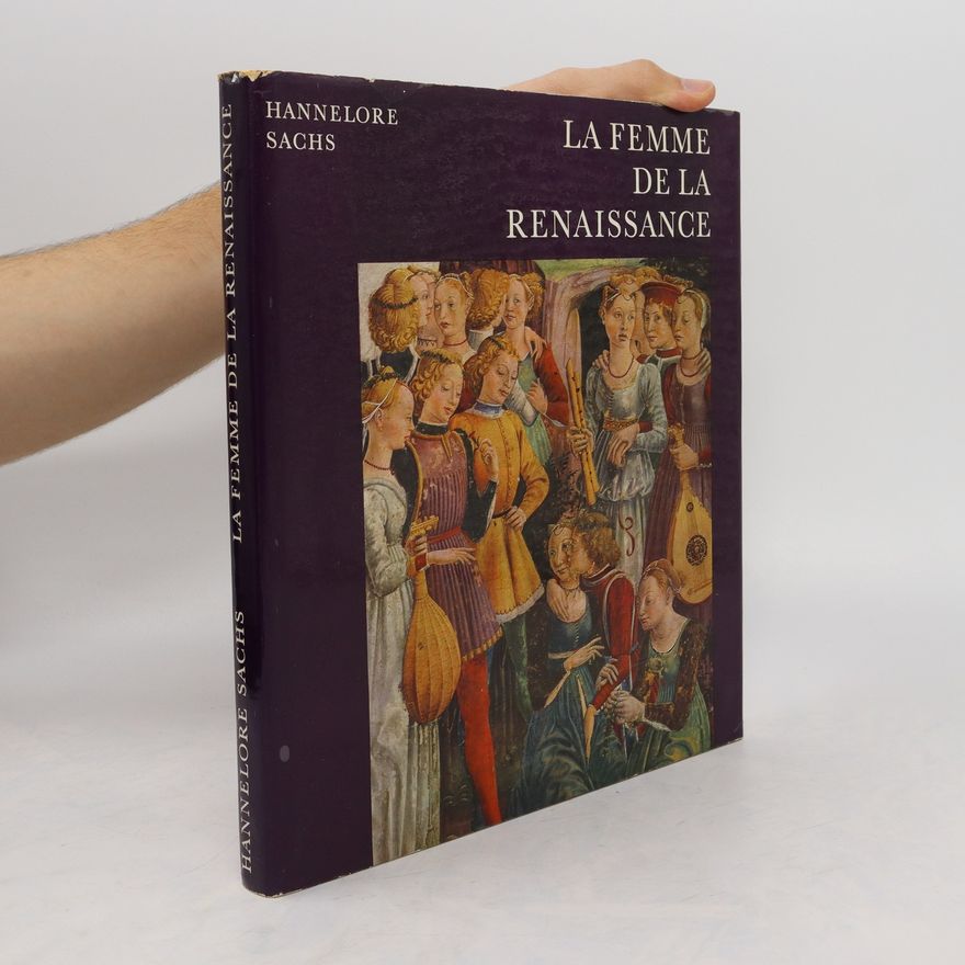 Hannelore Sachs La Femme de la Renaissance