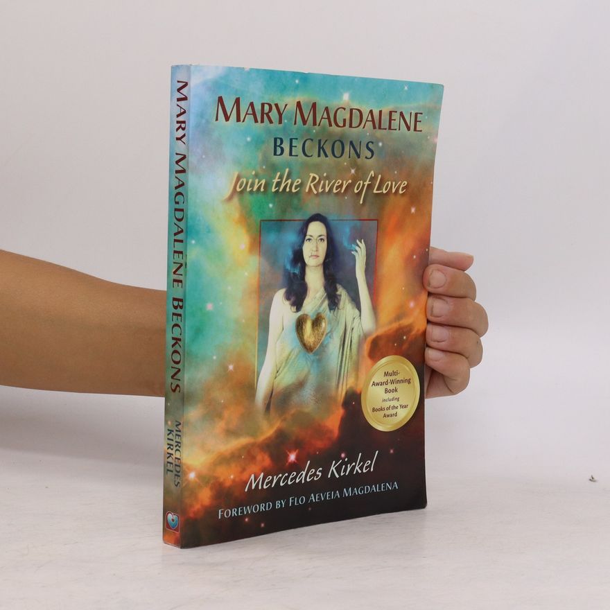 Mercedes Kirkel Mary Magdalene Beckons. Join the River of Love