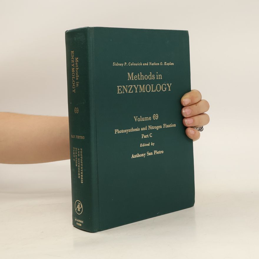 Anthony San Pietro Methods in Enzymology. Vol. 69, part C, Photosynthesis and Nitrogen Fixation