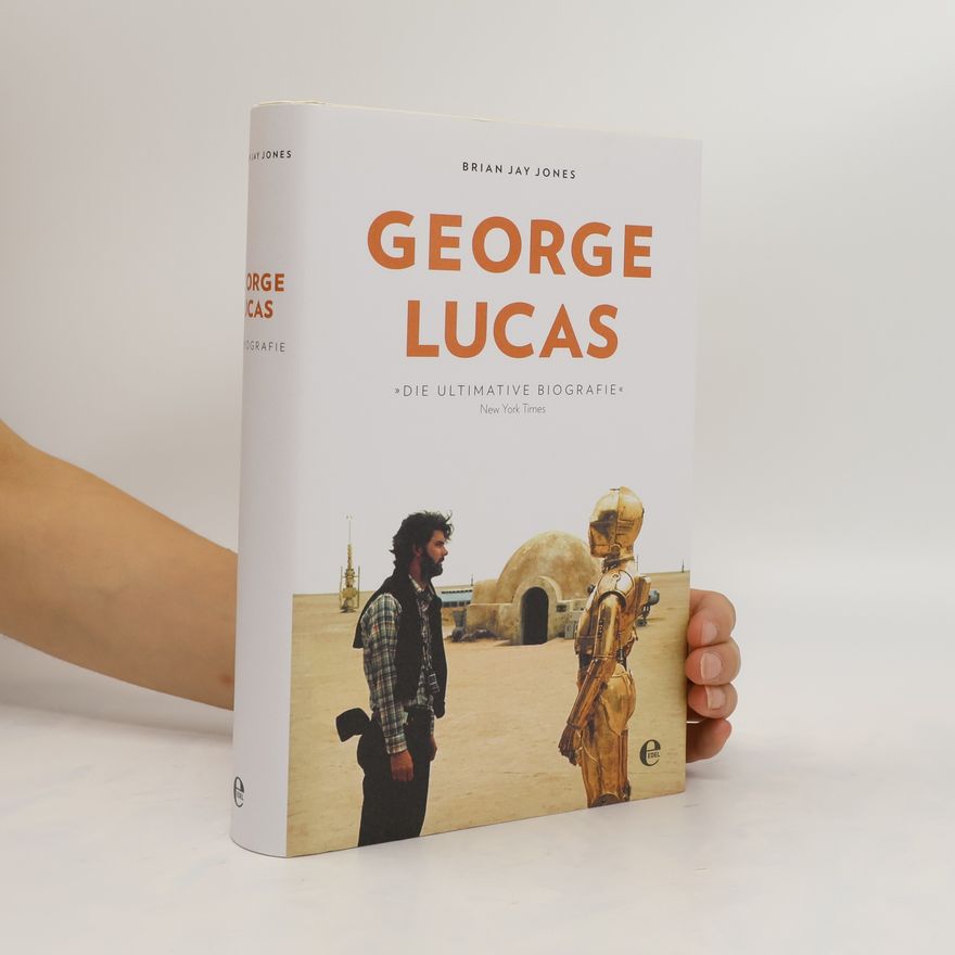Brian Jay Jones George Lucas