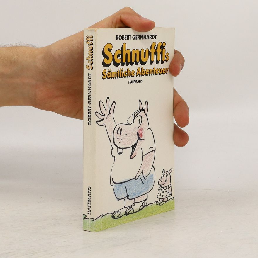 Robert Gernhardt Schnuffis sämtliche Abenteuer