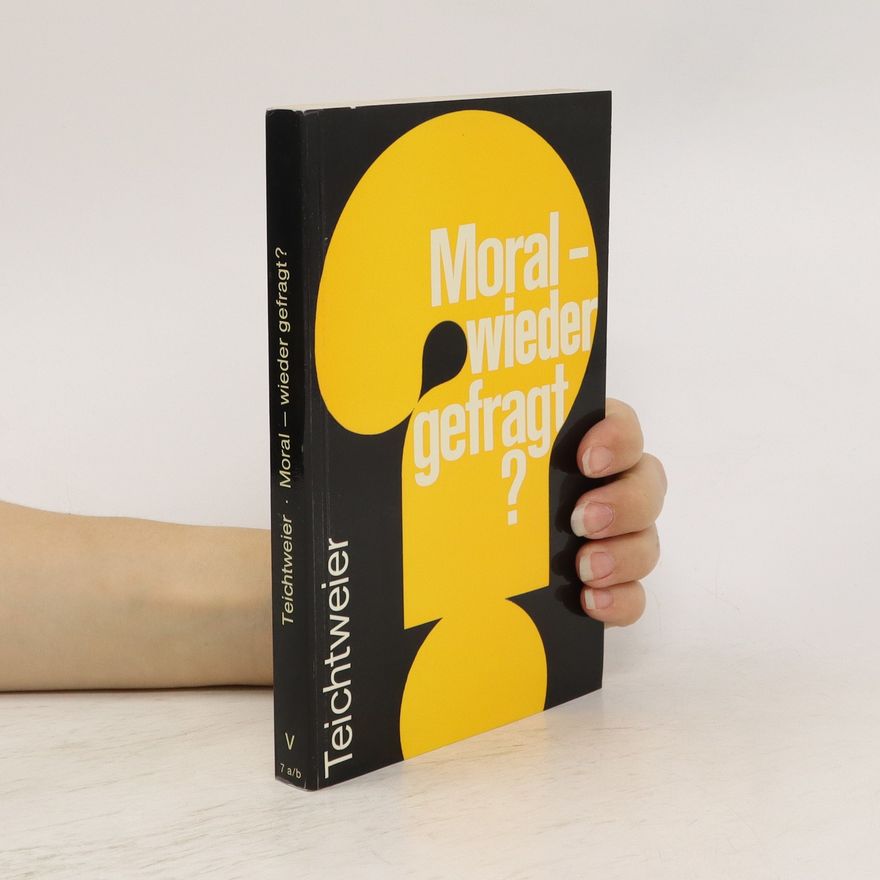 Georg Teichtweier Moral-wieder gefragt