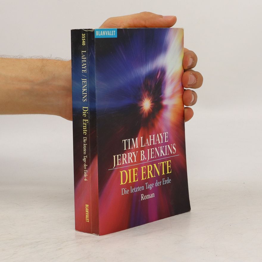Tim LaHaye Die letzten Tage der Erde 4. Die Ernte