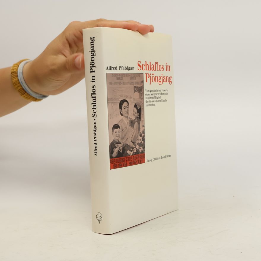 Alfred Pfabigan Schlaflos in Pjöngjang