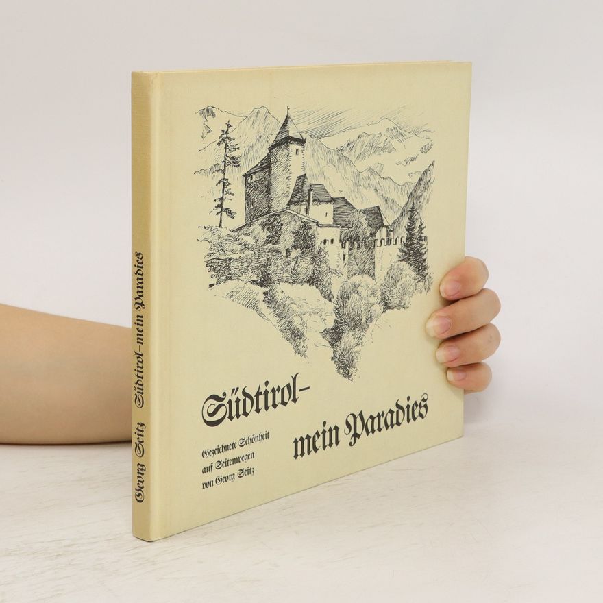 Georg Seitz Südtirol - mein Paradies