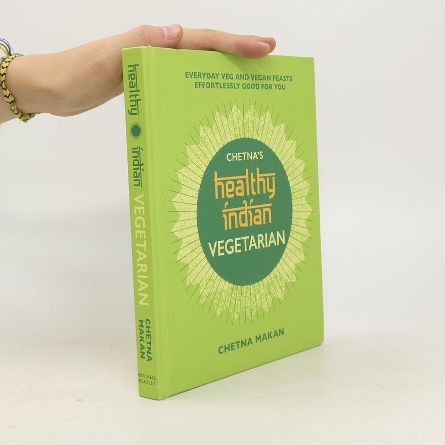 Chetna Makan Chetna's Healthy Indian: Vegetarian
