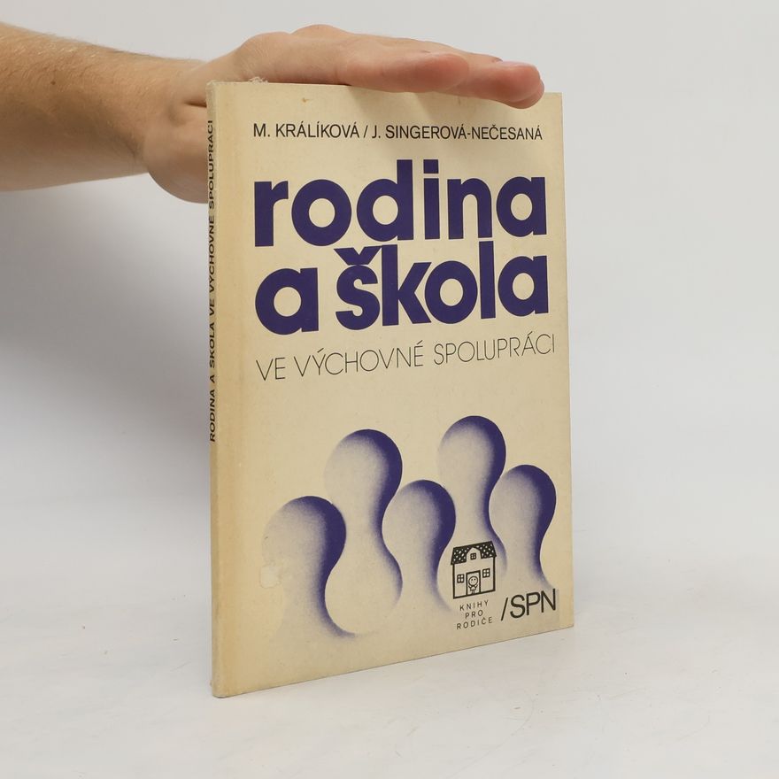 Jarmila Singerová-Nečesaná Rodina a škola ve výchovné spolupráci