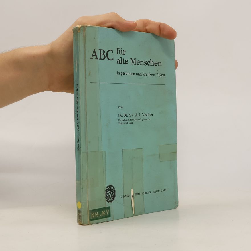 Adolf Lucas Vischer ABC für alte Menschen in gesunden und kranken Tagen