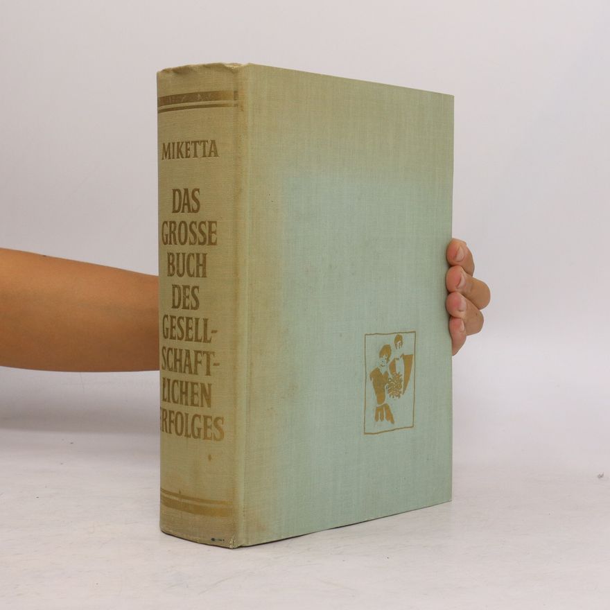 Hubert Miketta Das grosse Buch des gesellschaftlichen Erfolges
