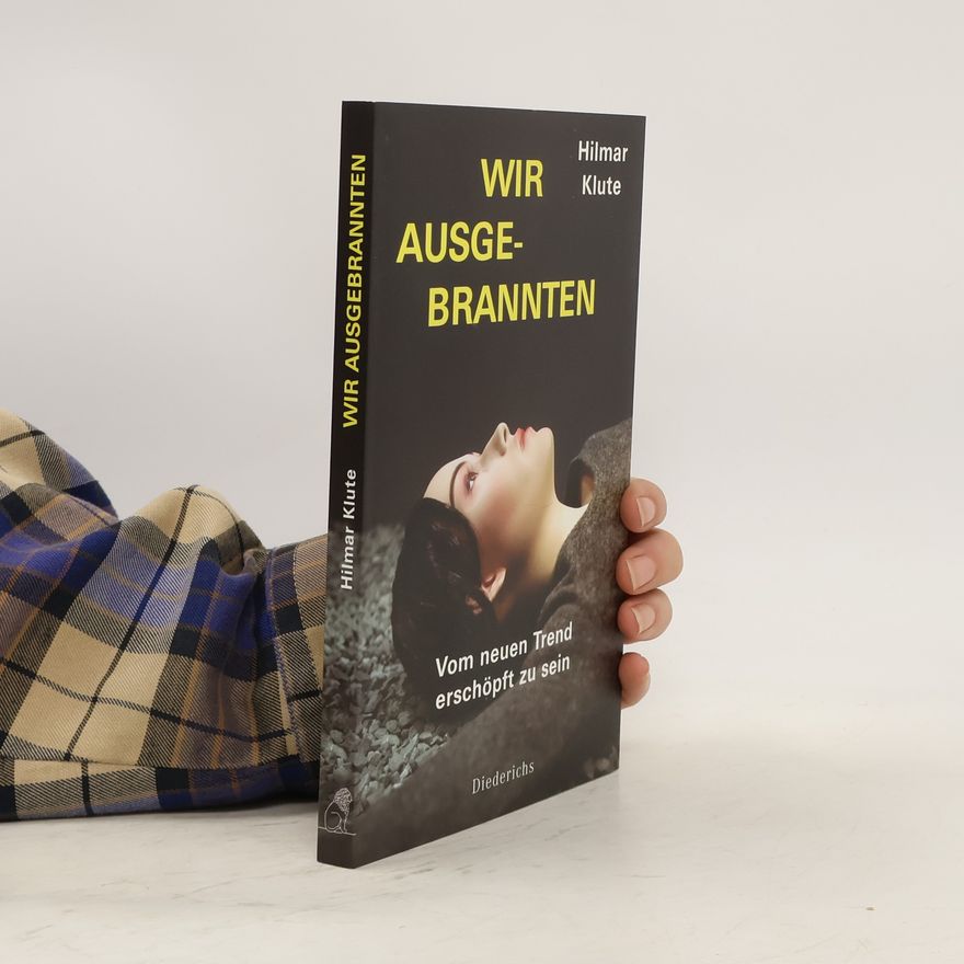 Hilmar Klute Wir Ausgebrannten