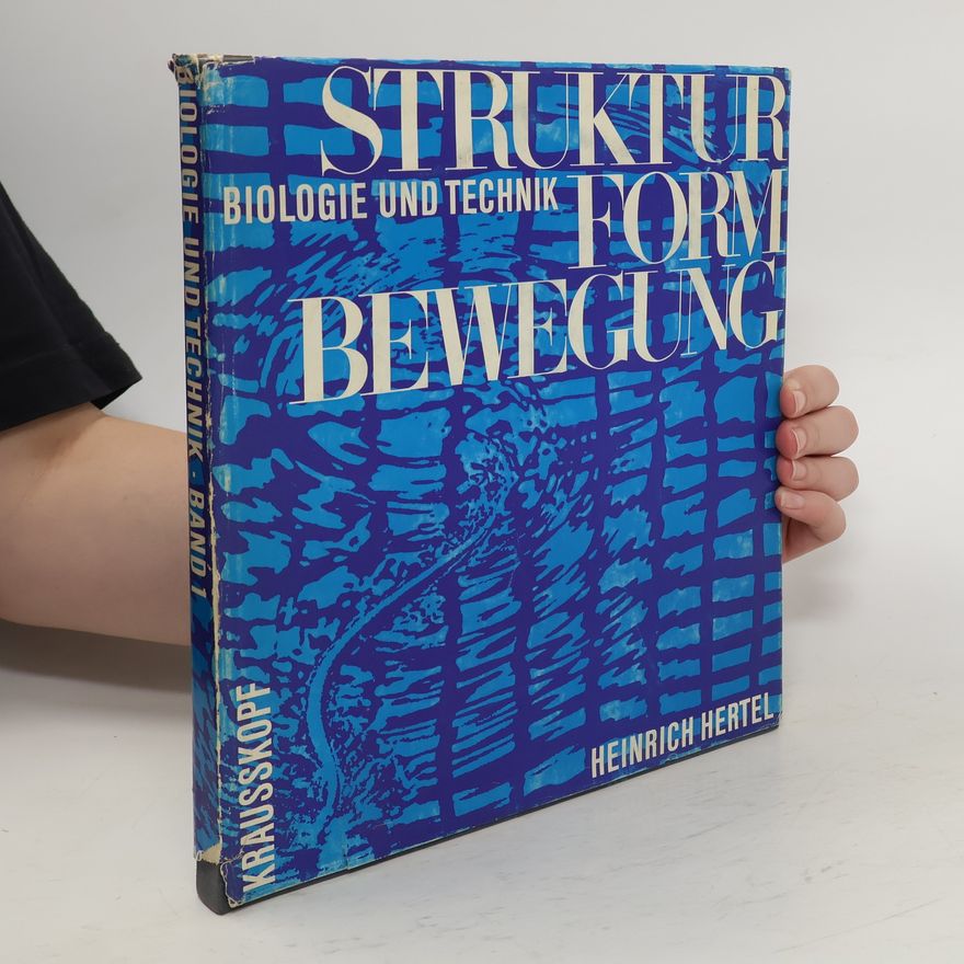 Heinrich Hertel Struktur, Form, Bewegung. Biologie und Technik. Band 1