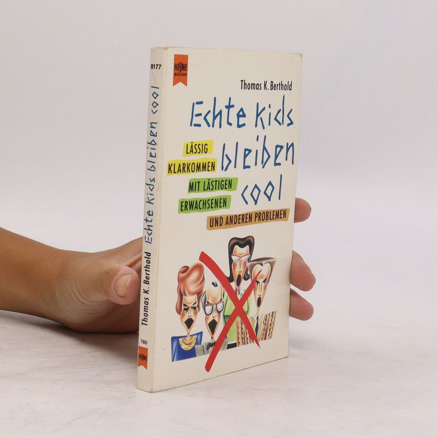 Thomas K. Berthold Echte Kids bleiben cool