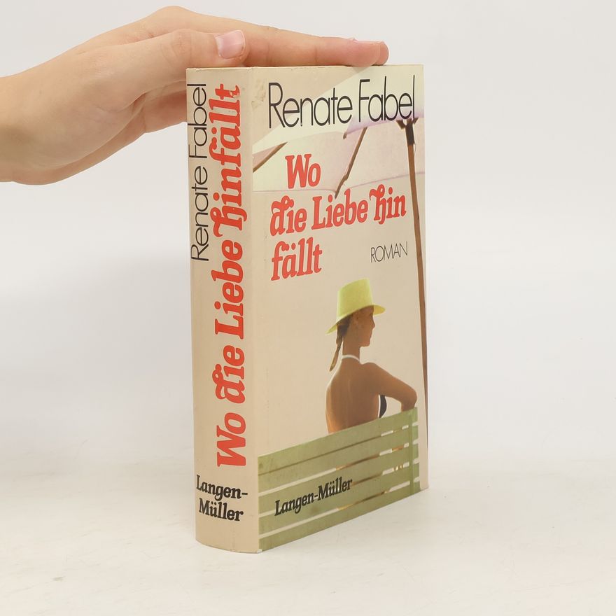 Renate Fabel Wo die Liebe hinfällt