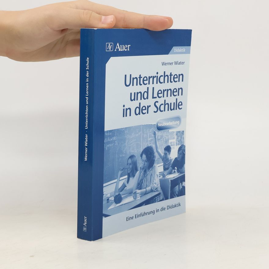 Werner Wiater Unterrichten und lernen in der Schule