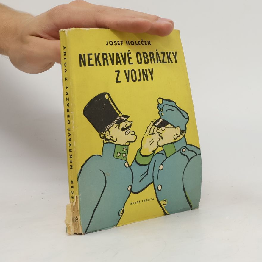 Josef Holeček Nekrvavé obrázky z vojny