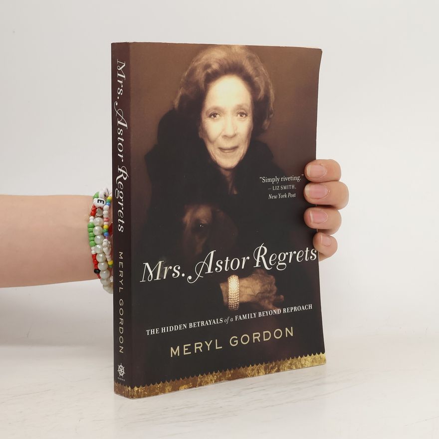 Meryl Gordon Mrs. Astor Regrets