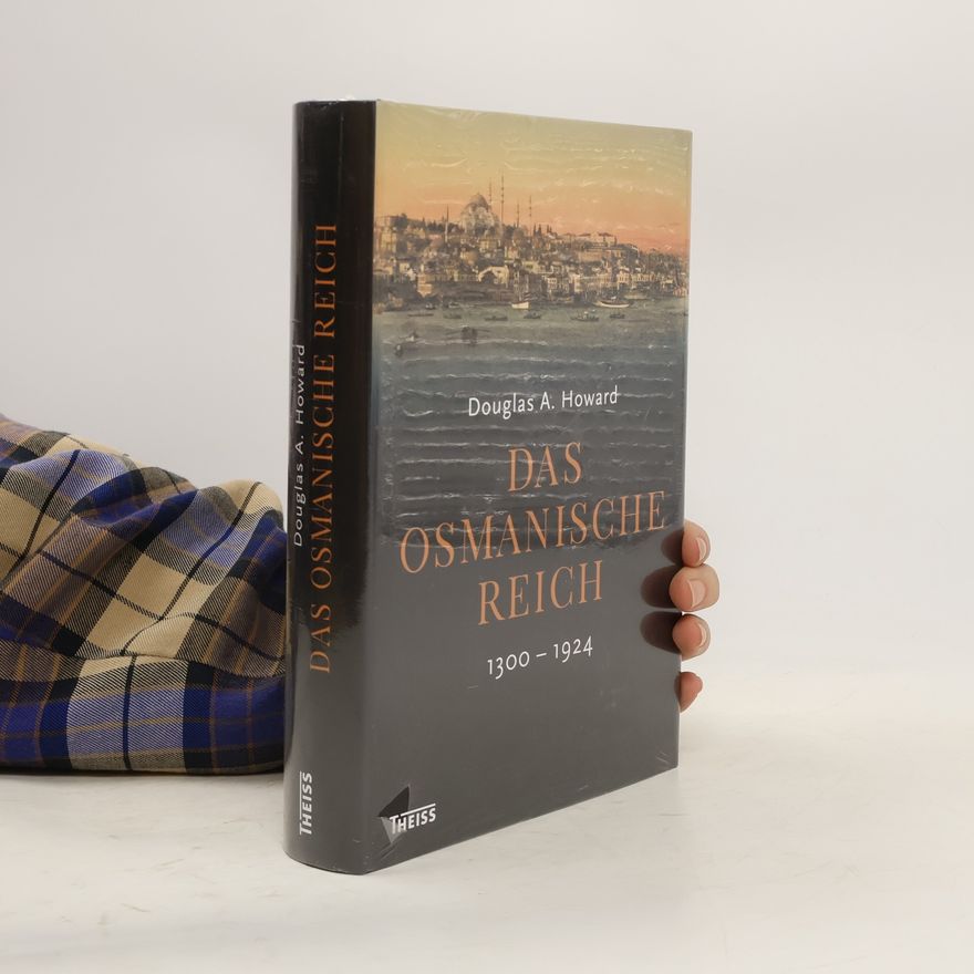 Douglas A. Howard Das Osmanische Reich