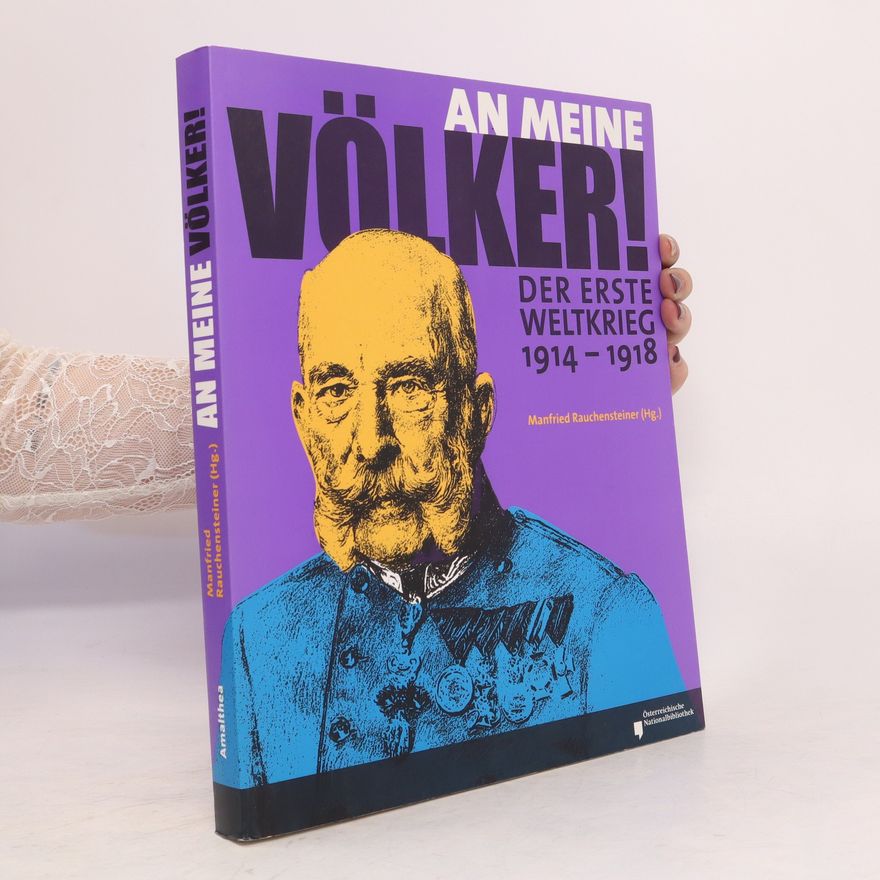 Manfried Rauchensteiner An meine Völker!