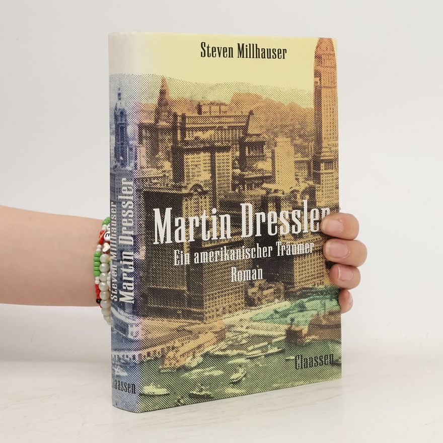 Steven Millhauser Martin Dressler