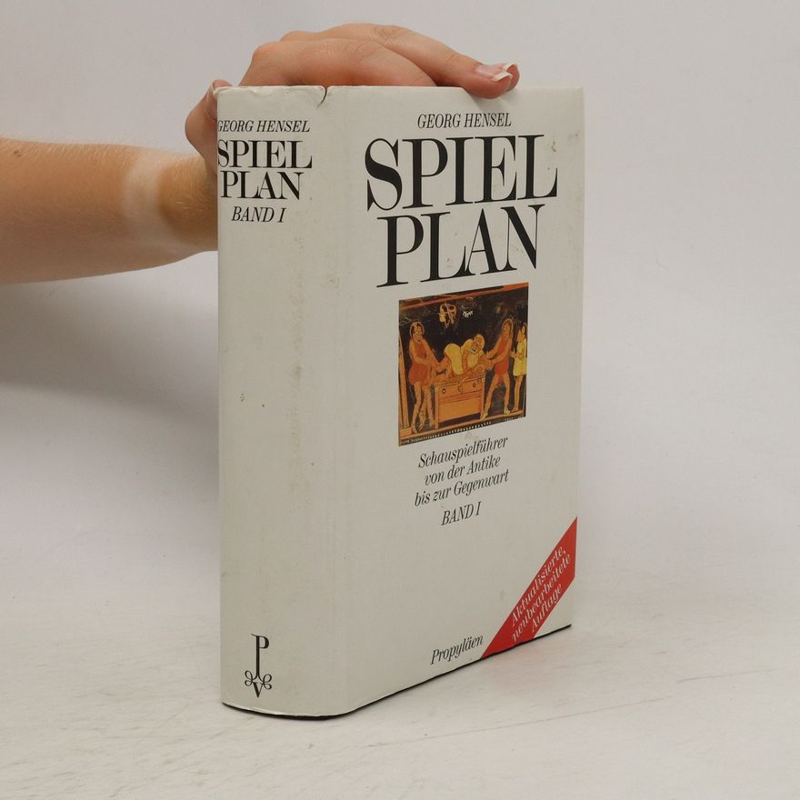 Georg Hensel Spielplan. Schauspielführer von der Antike bis zur Gegenwart 1