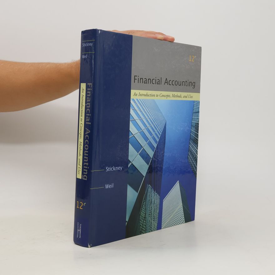 Roman Weil Financial Accounting: An Introduction to Concepts, Methods and Uses