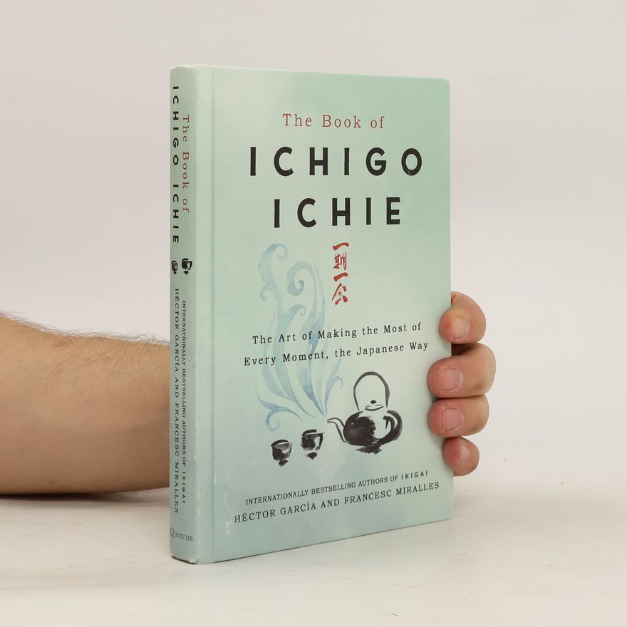 Francesc Miralles The Book of Ichigo Ichie