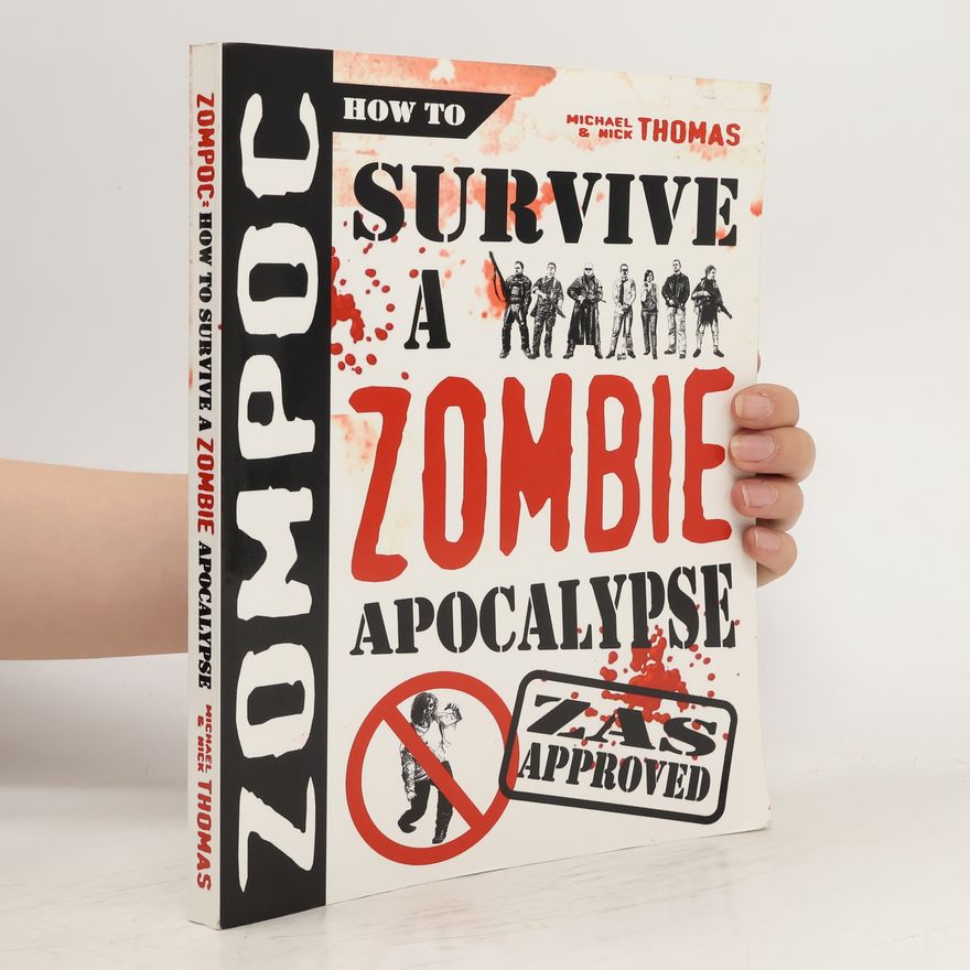 Nick S. Thomas Zompoc. How to survive a Zombie Apocalypse