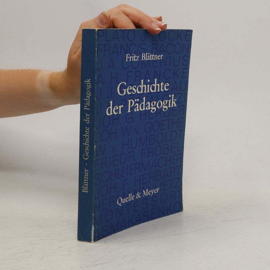 Fritz Blättner Geschichte der Pädagogik