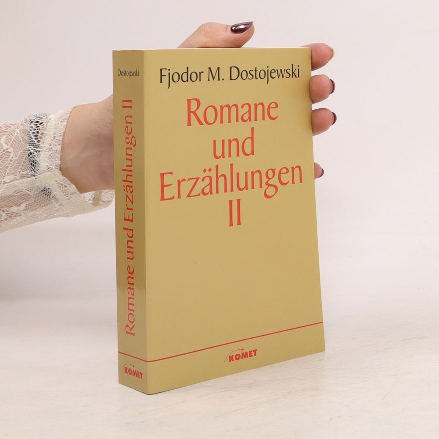 Fjodor Michailowitsch Dostojewski Romane und Erzählungen II.