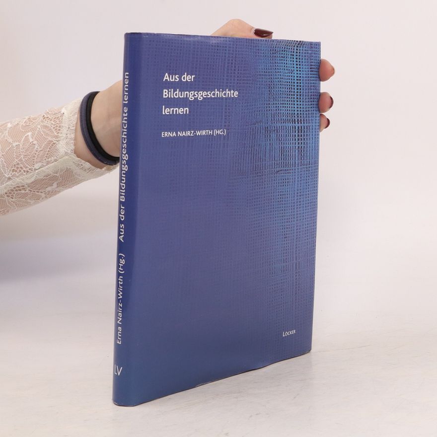 Erna Nairz Wirth Aus der Bildungsgeschichte lernen