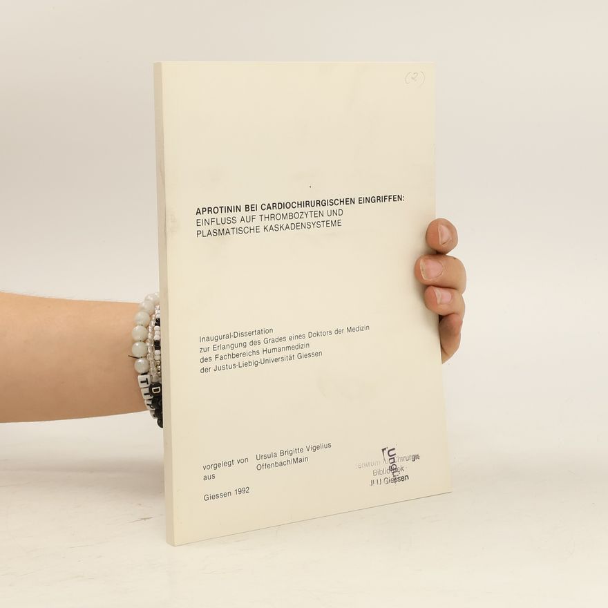 Autorenkollektiv Aprotinin bei cardiochirurgischen eingriffen einfluss auf thrombozyten und plasmatische kaskadensysteme