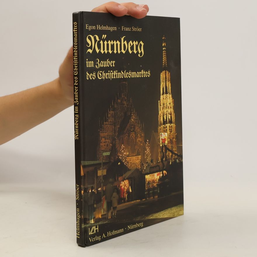 Egon Helmhagen Nürnberg im Zauber des Christkindlesmarktes