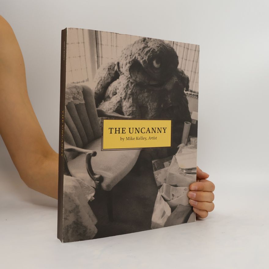 Mike Kelley The Uncanny