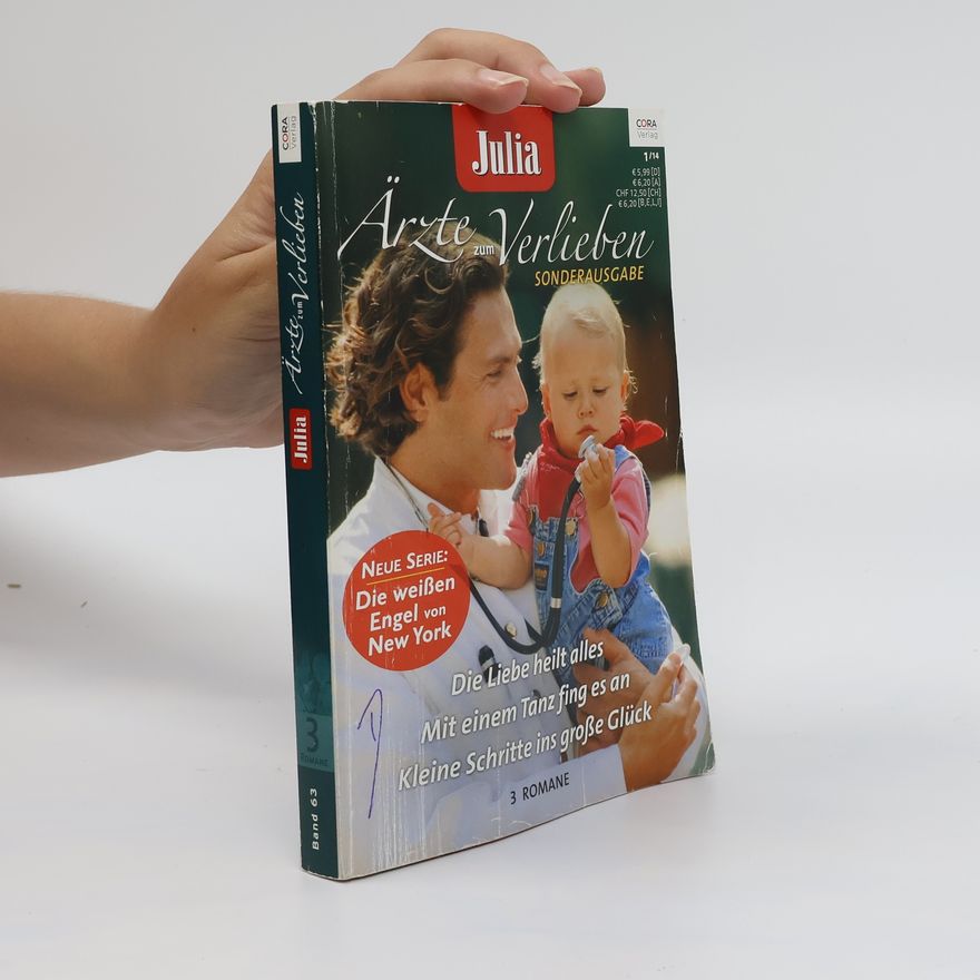 Janice Lynn Julia Ärzte zum Verlieben Sonderausgabe: Die Liebe heilt alles; Mit einem Tanz fing es an; Kleine Schritte ins große Glück