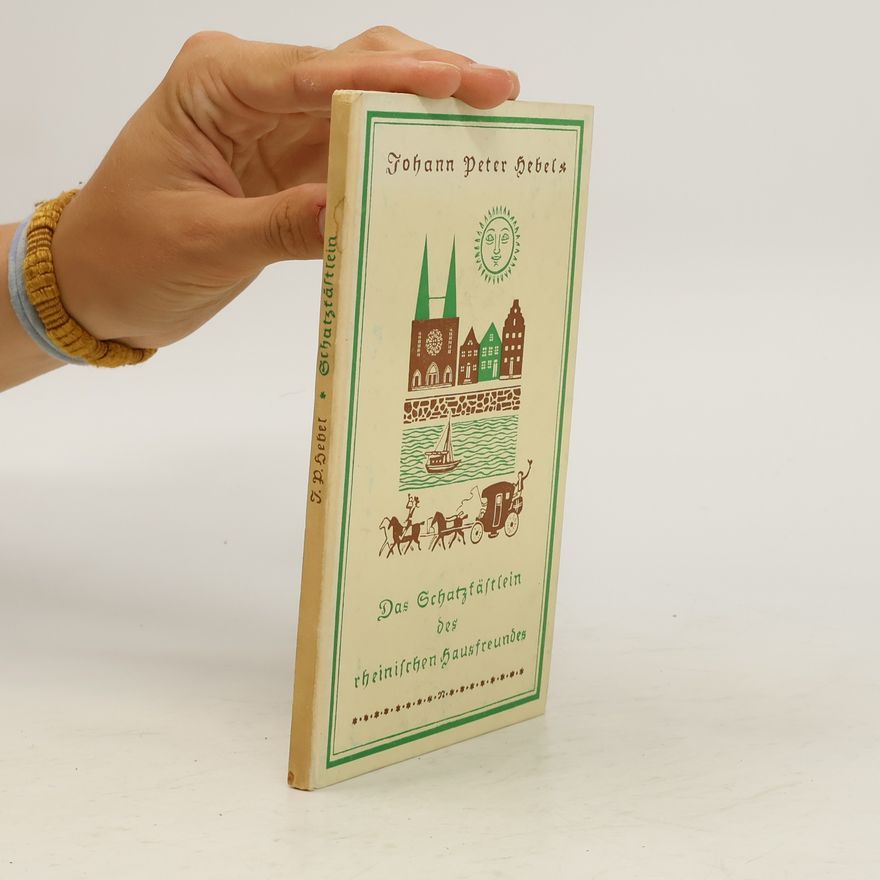 Johann Peter Hebel Das Schatzkästlein des rheinländischen Hausfreundes