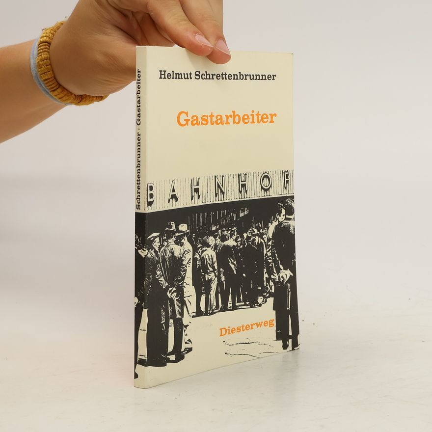 Helmut Schrettenbrunner Gastarbeiter
