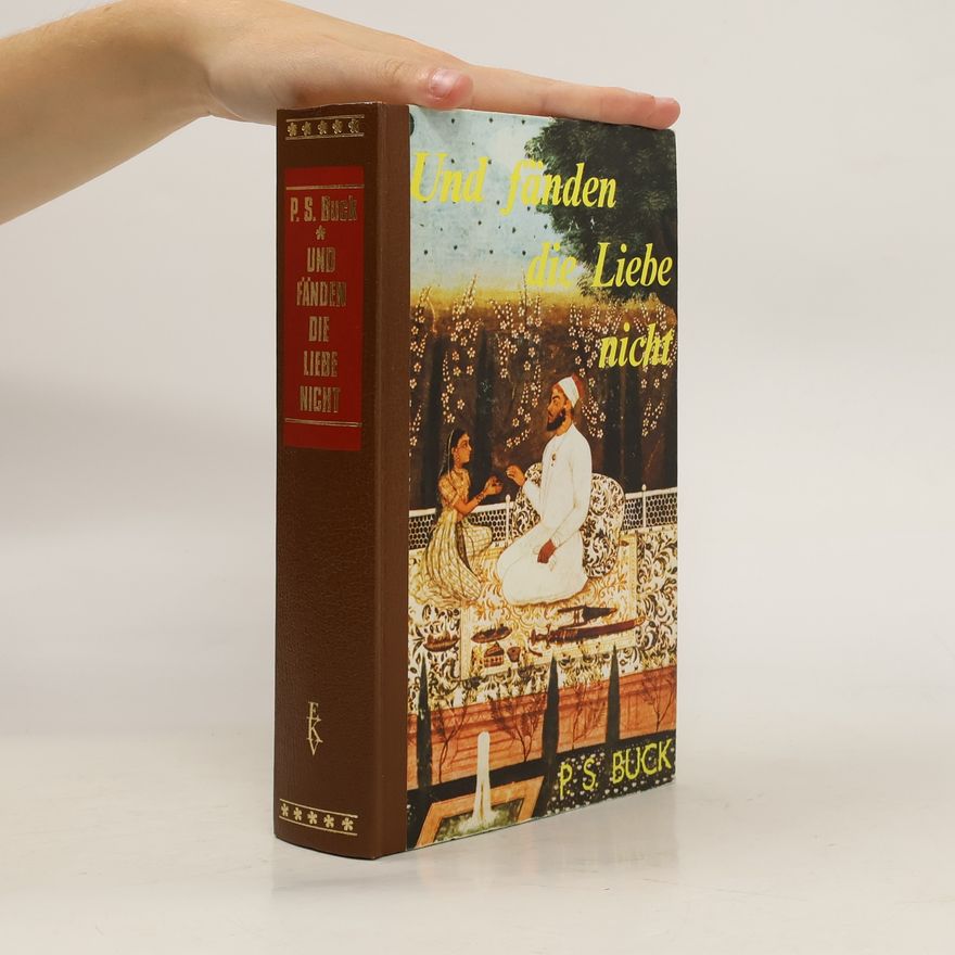 Pearl S. Buck Und fänden die Liebe nicht