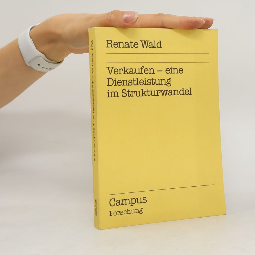 Renate Wald Verkaufen - eine Dienstleistung im Strukturwandel