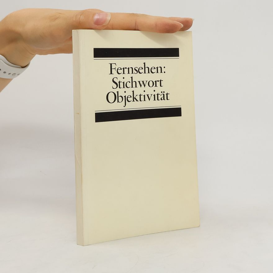 Autorenkollektiv Fernsehen: Stichwort Objektivität