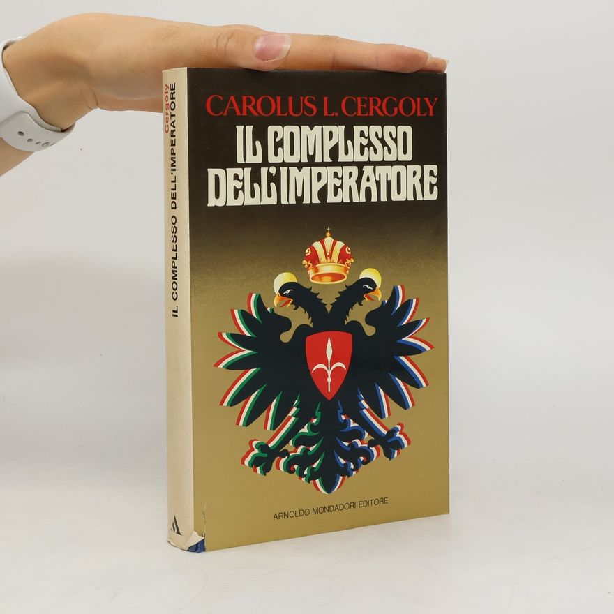 Carolus L. Cergoly Il complesso dell’ imperatore