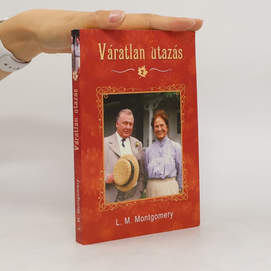 Lucy Maud Montgomery Váratlan utazás 2