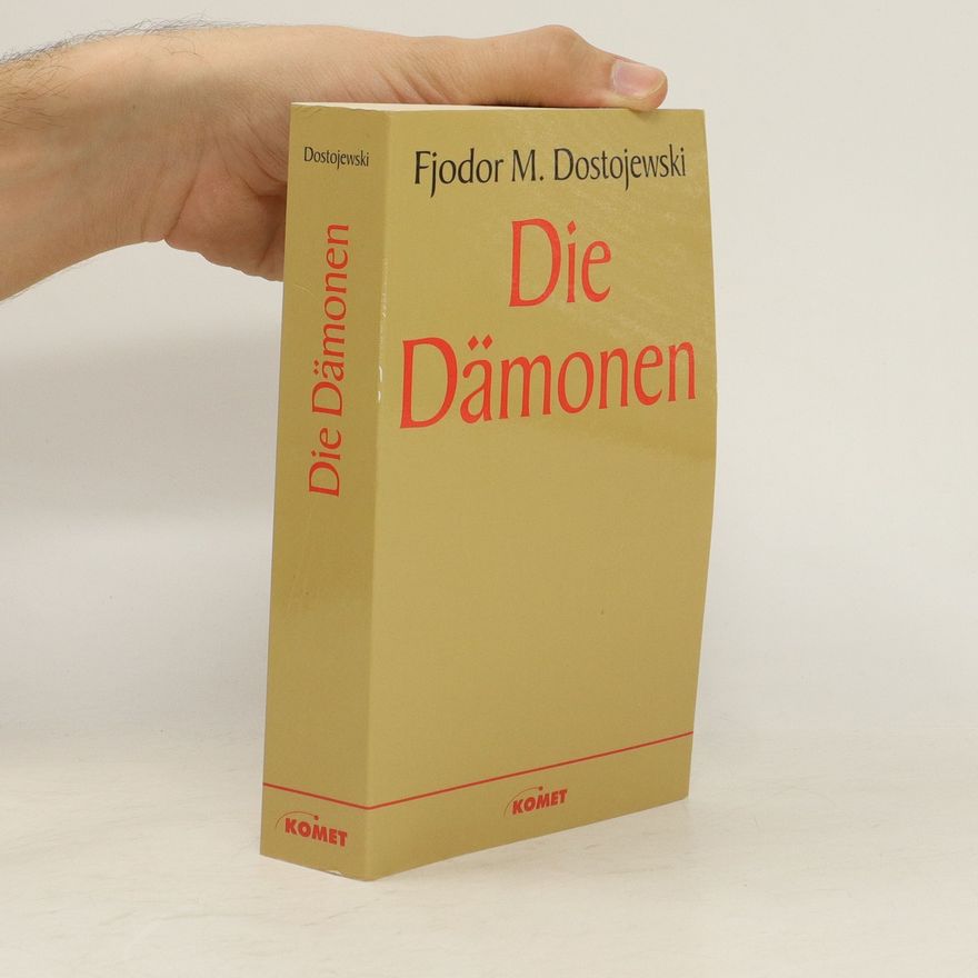 Fjodor Michailowitsch Dostojewski Die Dämonen