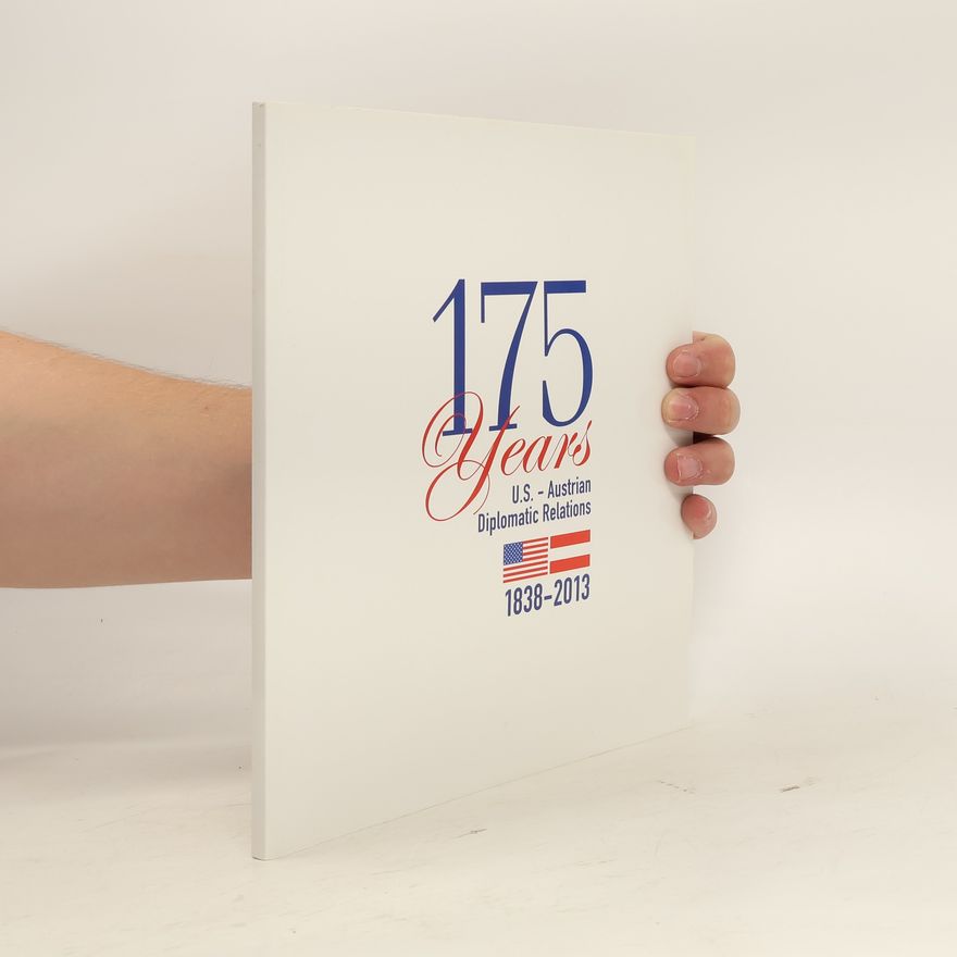 AA.VV. One Hundred and Seventy-five Years U.S.-Austrian Diplomatic Relations
