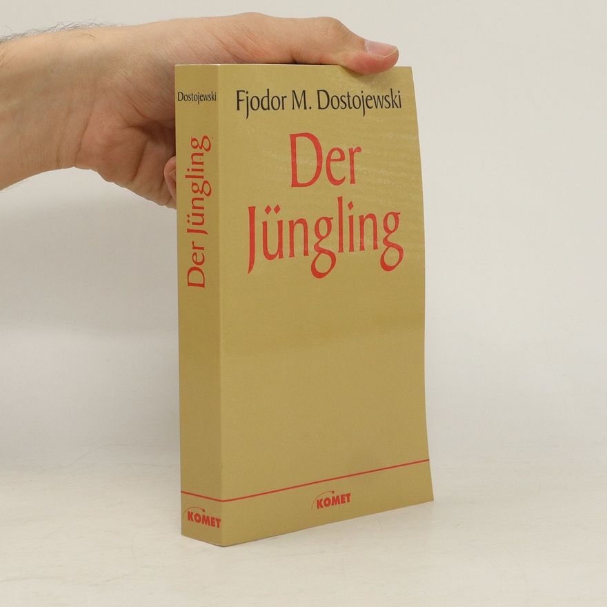 Fjodor Michailowitsch Dostojewski Der Jüngling
