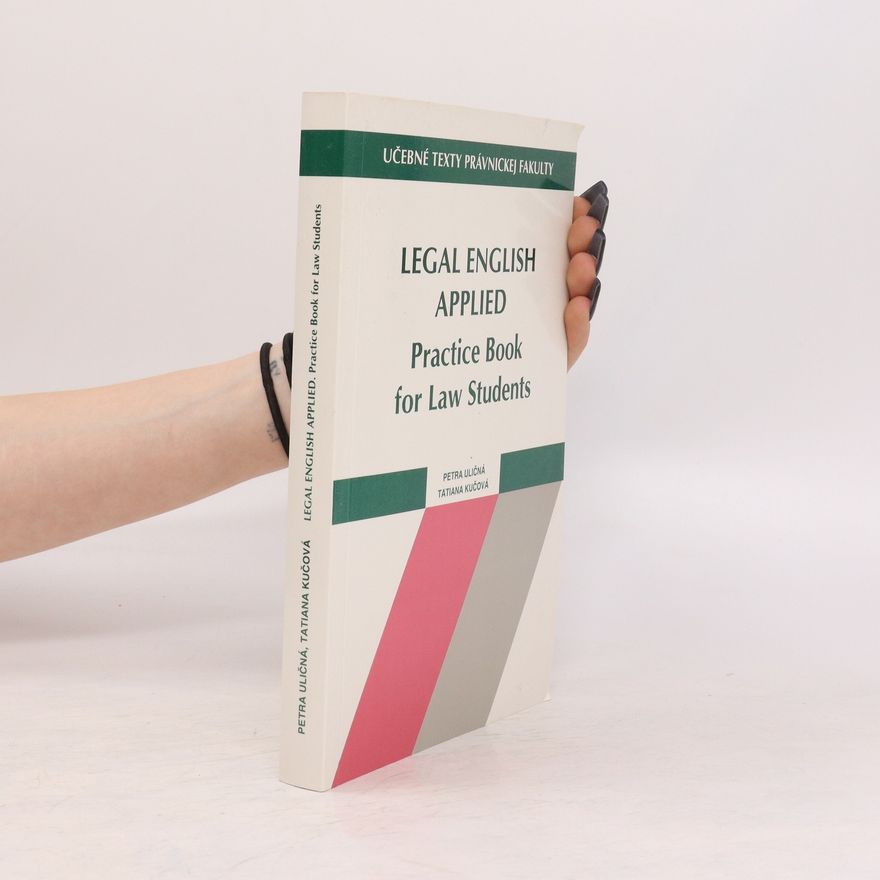 Tatiana Kučová Legal English Applied (Practice Book for Law Students)