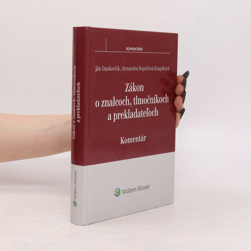 Rajničová Knapíková, Alexandra Zákon o znalcoch, tlmočníkoch a prekladateľoch - komentár