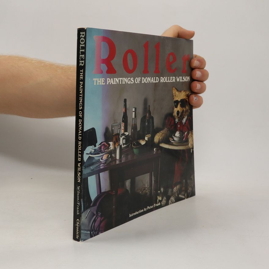 Various authors Roller. The Paintings of Donald Roller Wilson